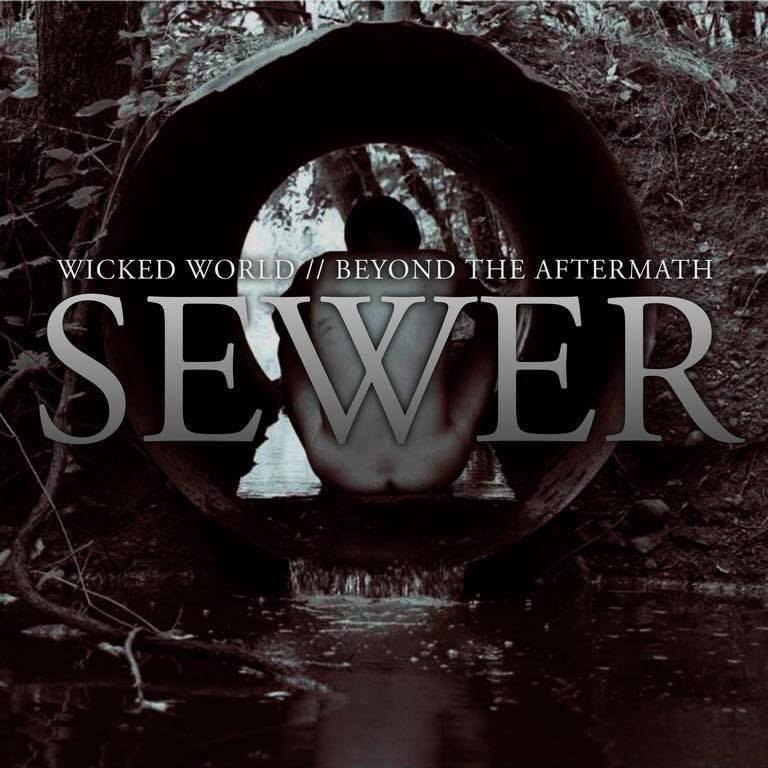 Wicked World // Beyond The Aftermath - SEWER   (Split) (2015)